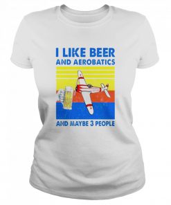 Vintage I Like Beer And Aerobatics And Maybe 3 People  Classic Women's T-shirt