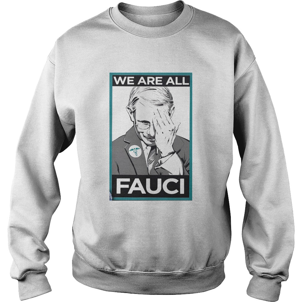 We Are All Fauci Logo Emt Sweatshirt