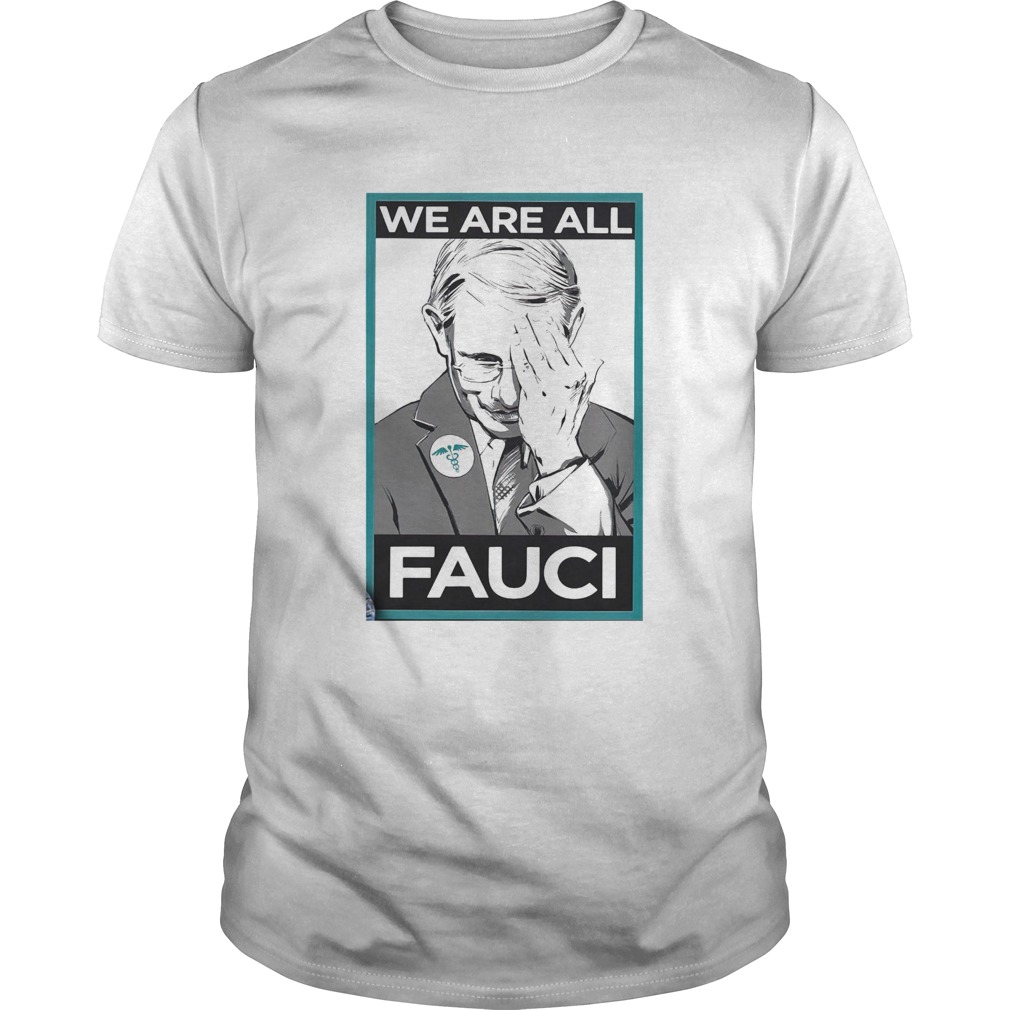 We Are All Fauci Logo Emt shirt