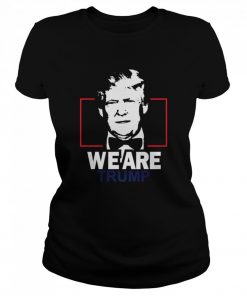 We Are Trump  Classic Women's T-shirt