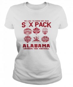 We like to show off your six pack alabama crimson tide football 2021  Classic Women's T-shirt