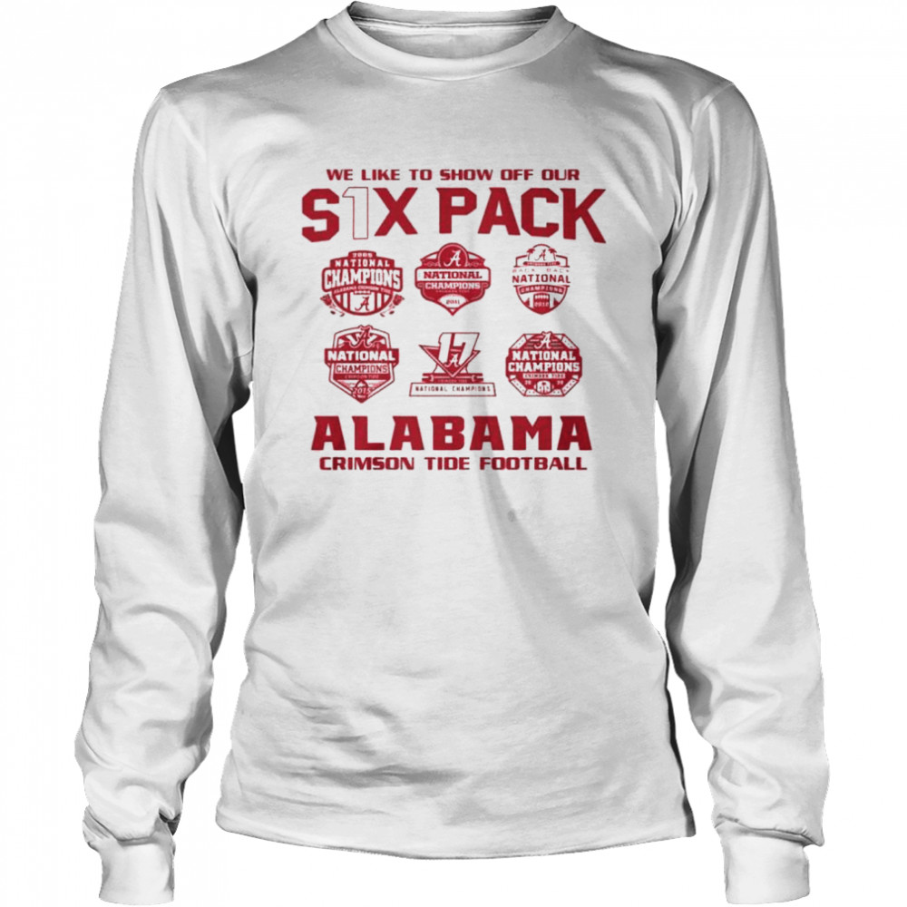 We like to show off your six pack alabama crimson tide football 2021  Long Sleeved T-shirt