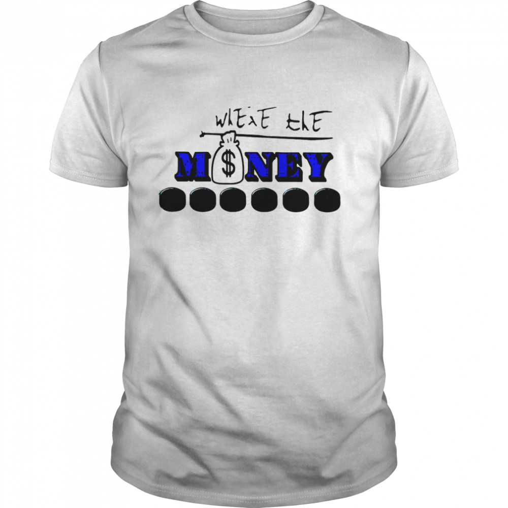 Where The Money Reside shirt