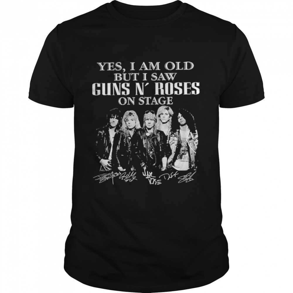 Yes I Am Old But I Saw Guns N’ Roses On Stage Signatures shirt