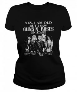 Yes I Am Old But I Saw Guns N’ Roses On Stage Signatures  Classic Women's T-shirt