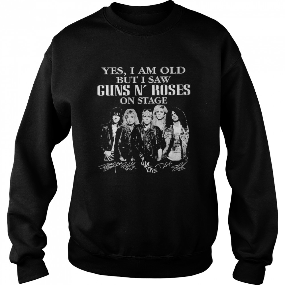 Yes I Am Old But I Saw Guns N’ Roses On Stage Signatures  Unisex Sweatshirt