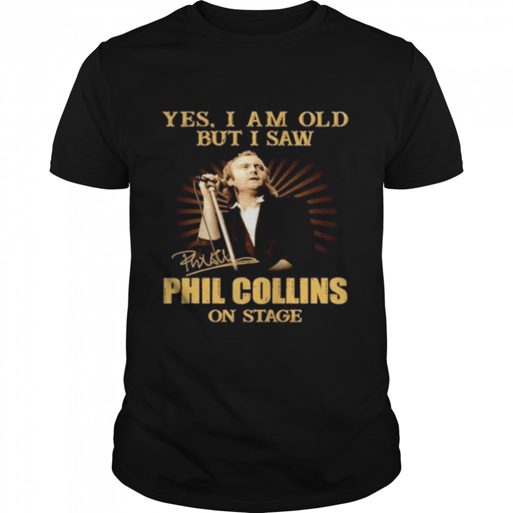 Yes I am old but I saw Phil Collins on stage signature shirt