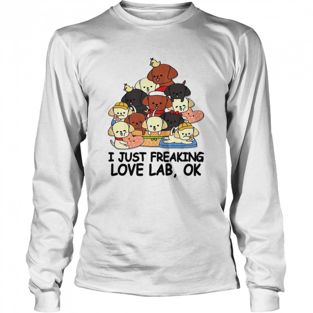 dogs i just freaking love lab ok  Long Sleeved T-shirt