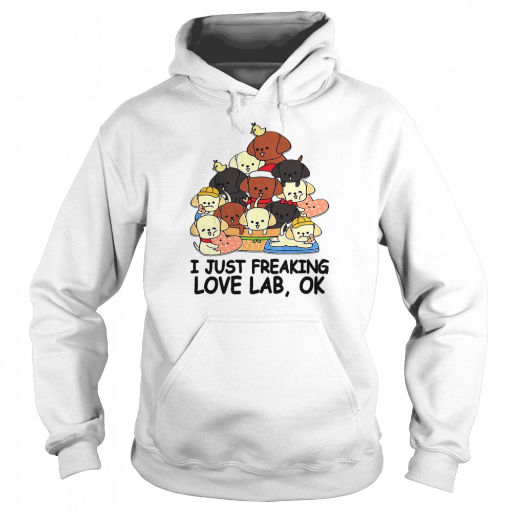 dogs i just freaking love lab ok  Unisex Hoodie