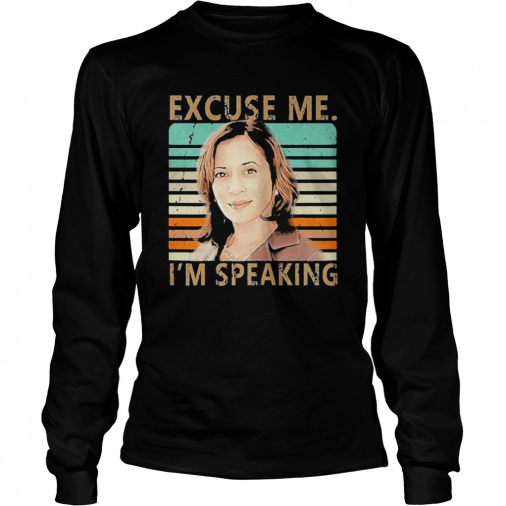 excuse me im speaking vice president kamala harris  Long Sleeved T-shirt