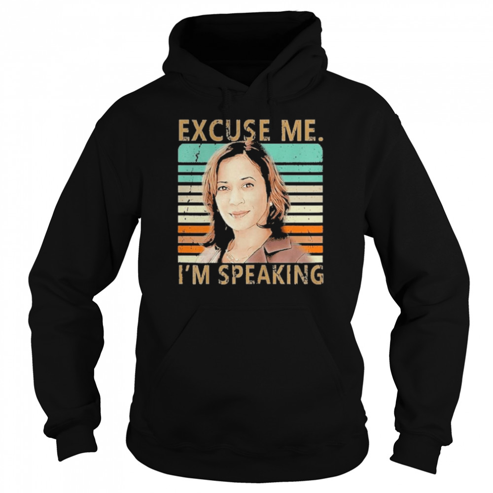 excuse me im speaking vice president kamala harris  Unisex Hoodie