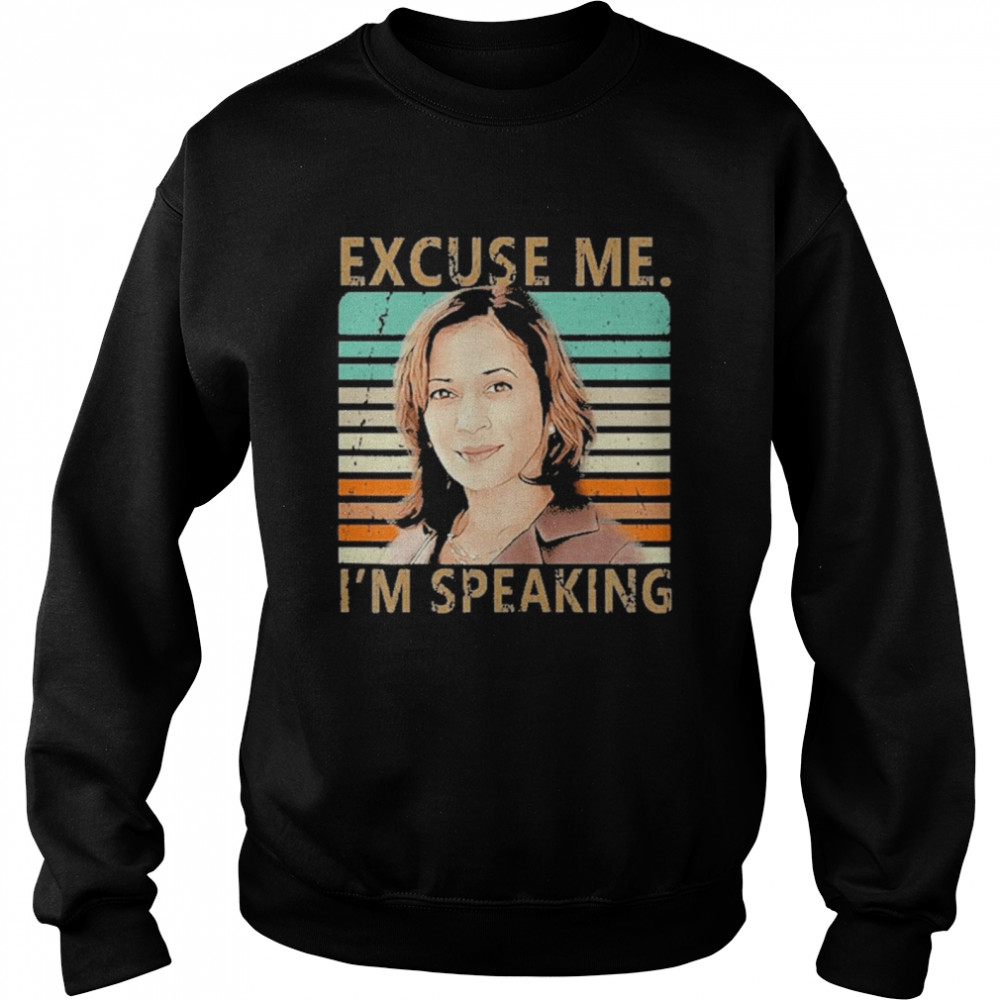 excuse me im speaking vice president kamala harris  Unisex Sweatshirt