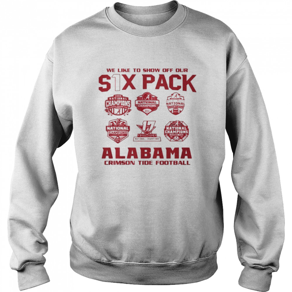 we like to show off your six pack alabama crimson tide football 2021 Unisex Sweatshirt