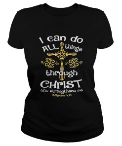 I can do all things through Christ who strengthens me  Classic Ladies