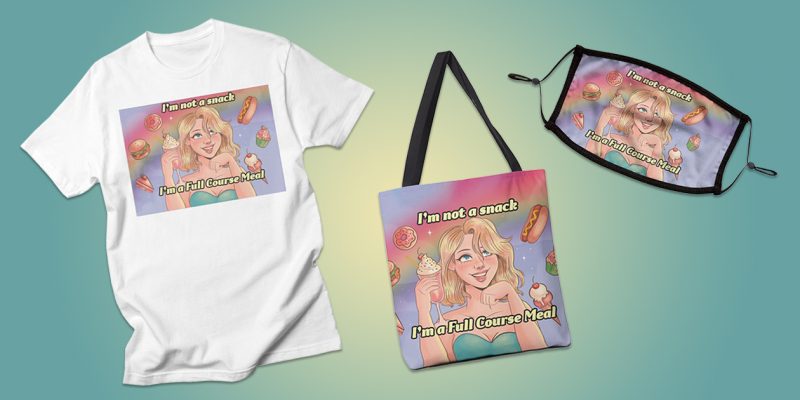 “I’m not a snack, I’m a Full Course Meal scene” Unisex T-Shirt, Tote Bag, and Premium Face Mask by Sadie Samet, available in Jessie Paege’s Artist Shop Why does anime inspire your art?