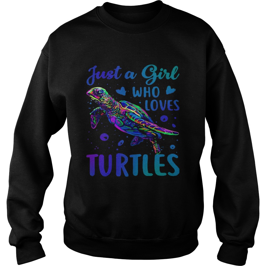 Just a girl who loves turtles Sweatshirt