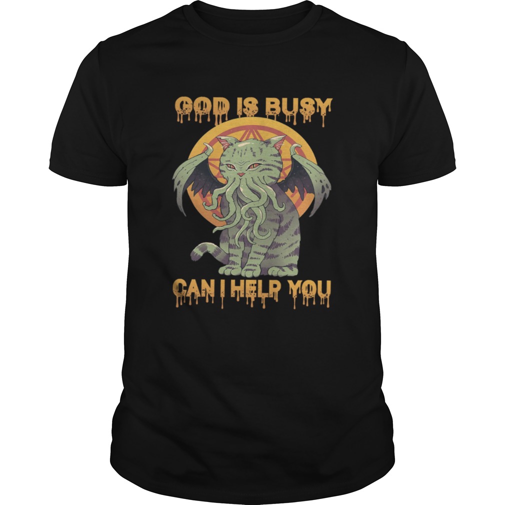 God Is Busy Can I Help You shirt