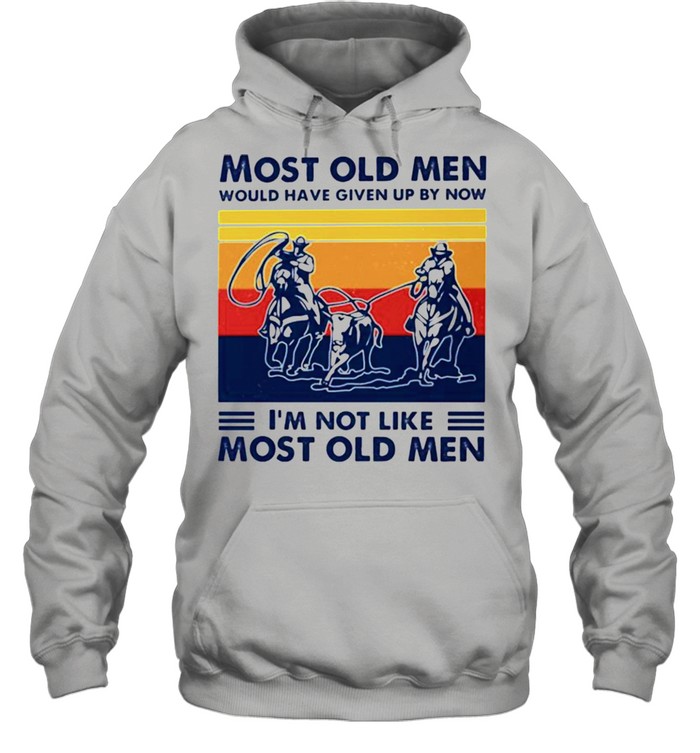 Most old men would have given up by now Im not like most old men Unisex Hoodie