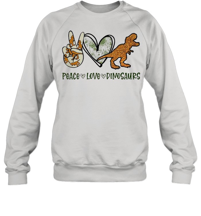 Peace Love Dinosaurs Unisex Sweatshirt