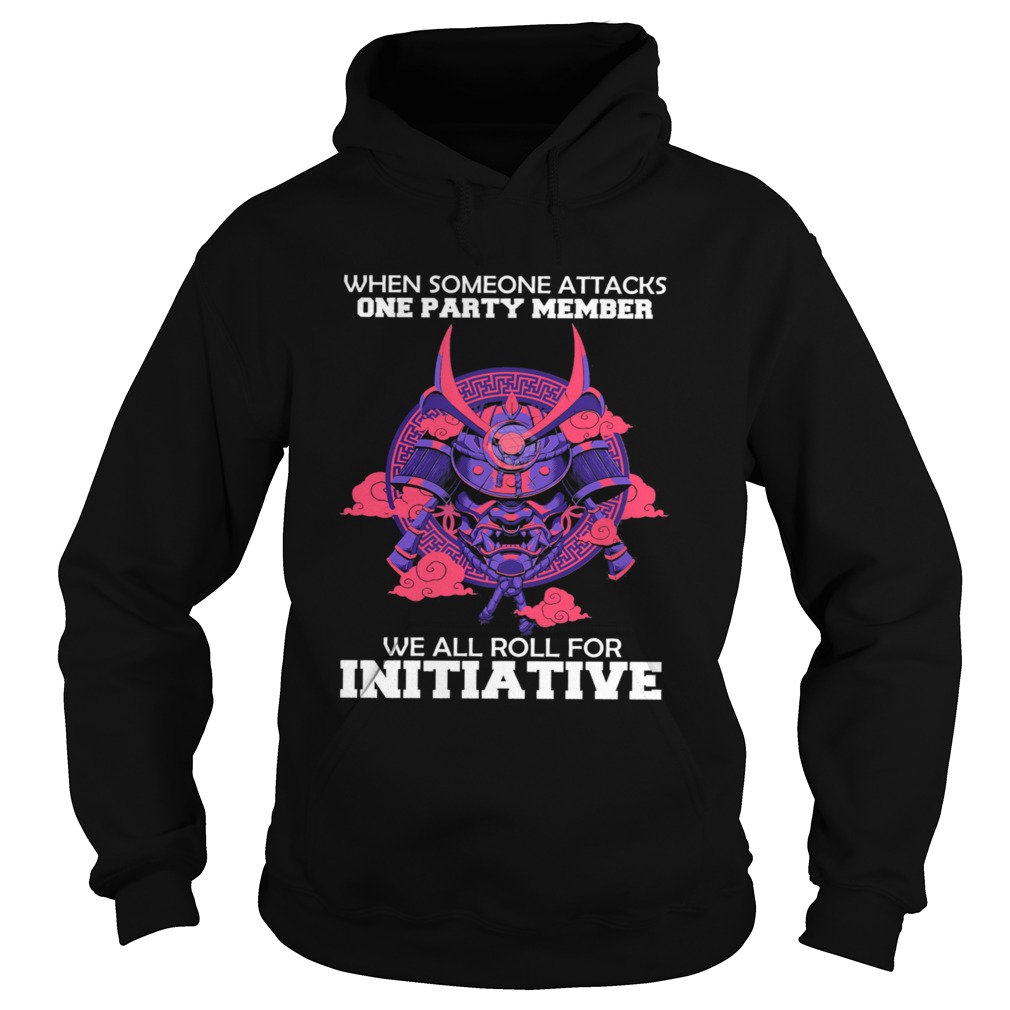 When someone attacks one party member we all roll for initiative Hoodie