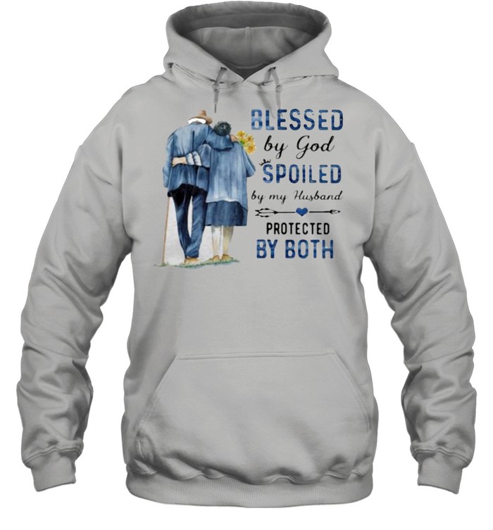 Blessed By God Spoiled By My Husband Protected By Both Shirt Unisex Hoodie