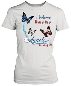 Butterfly I Believe There Are Angels Among Us Shirt Classic Women's T-shirt