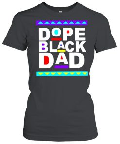 Dope Black Dad Shirt Classic Women's T-shirt