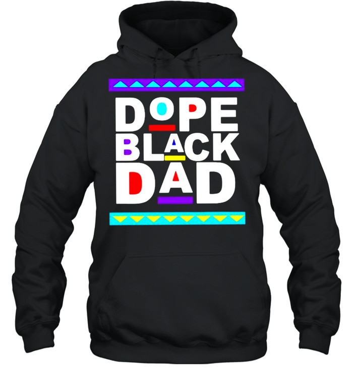 Dope Black Dad Shirt Unisex Hoodie