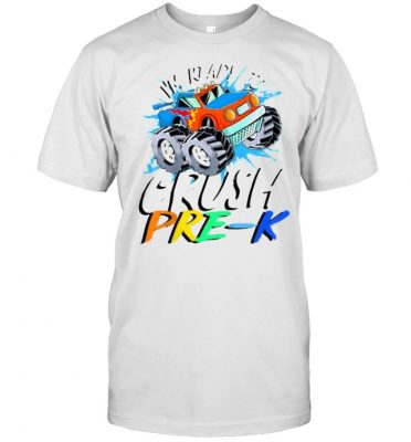 I’m Ready to Crush Pre K Monster Truck Prek Back to School T-Shirt