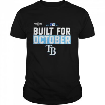 Tampa Bay Rays 2021 postseason built for October shirt