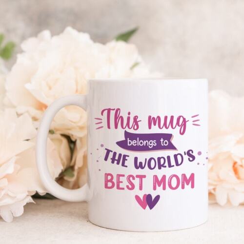 This Mug Belongs To The Worlds Best Mom Mug Gift For Mommy Mother’s Day Gift 