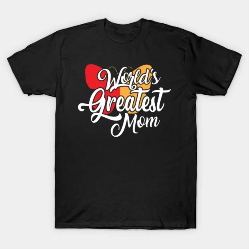 World’s Greatest Mom T-Shirt