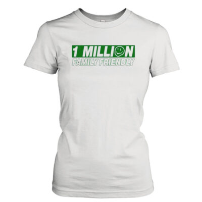 Family Friendly 1 Million Family Friendly Shirt