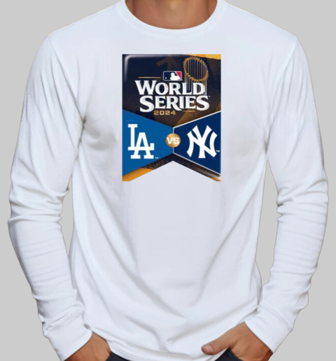 2024 World Series Match Up Banner Los Angeles Dodgers vs. New York Yankees T-Shirt Long Sleeved T-shirt 