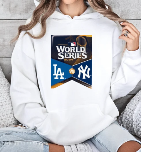 2024 World Series Match Up Banner Los Angeles Dodgers vs. New York Yankees T-Shirt Unisex Hoodie