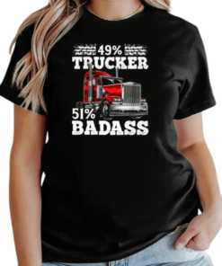 49 Percent Trucker 51 Percent Badass Trucker T-Shirt Classic Women's T-shirt