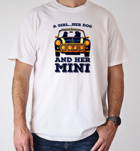 A Girl And Her Dog And Her Mini Car T-Shirt