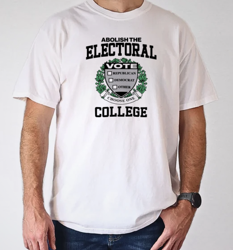 Abolish The Electoral College T-Shirt