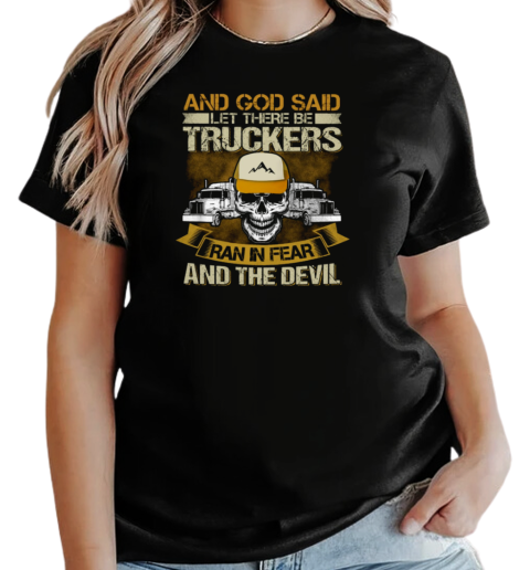 And God Said Let There Be Trucker T-Shirt Classic Women's T-shirt