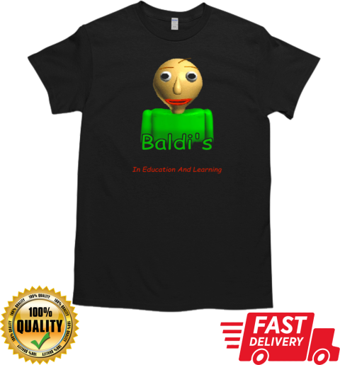 Baldi's Basics In Education And Learning T-Shirt