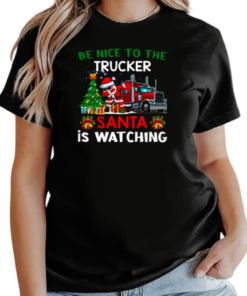 Be Nice To The Trucker Santa Is Watching T-Shirt Classic Women's T-shirt