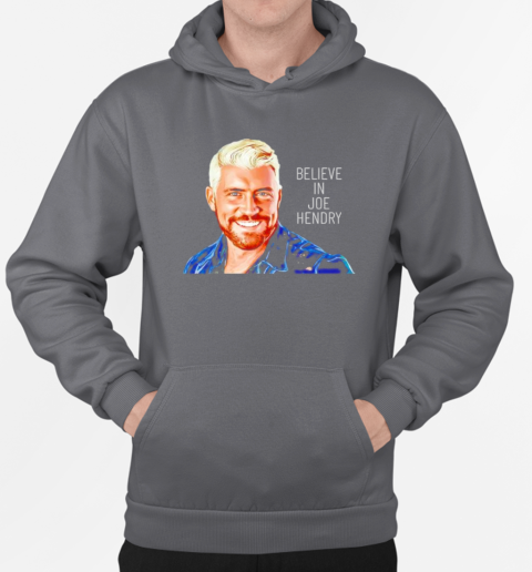 Believe in Joe Hendry design T-Shirt Unisex Hoodie