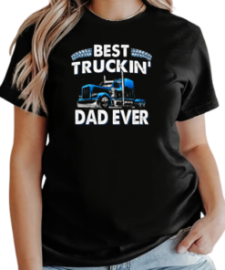 Best Truckin' Dad Ever Trucker T-Shirt Classic Women's T-shirt