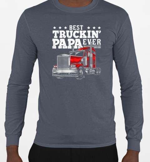 Best Truckin' Papa Ever Trucker T-Shirt Long Sleeved T-shirt 