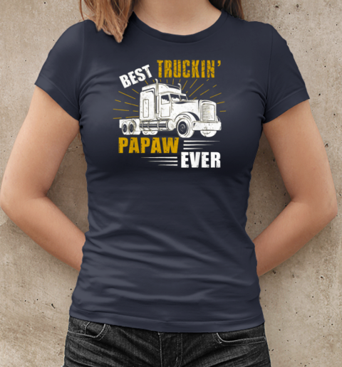 Best Truckin' Papaw Ever Trucker T-Shirt Classic Women's T-shirt