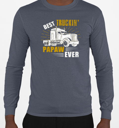 Best Truckin' Papaw Ever Trucker T-Shirt Long Sleeved T-shirt 