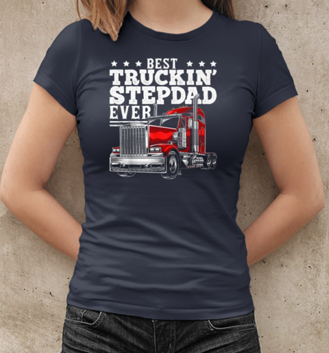 Best Truckin' Stepdad Ever Trucker T-Shirt Classic Women's T-shirt