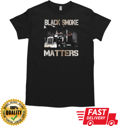 Black Smoke Matters Trucker T-Shirt