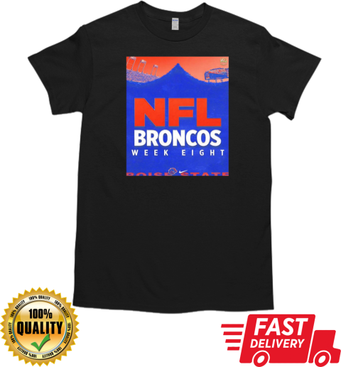 Boise State Broncos NFL week eight T-Shirt