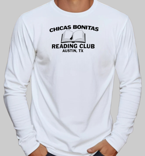 Chicas Bonitas Reading Club Austin TX T-Shirt Long Sleeved T-shirt 